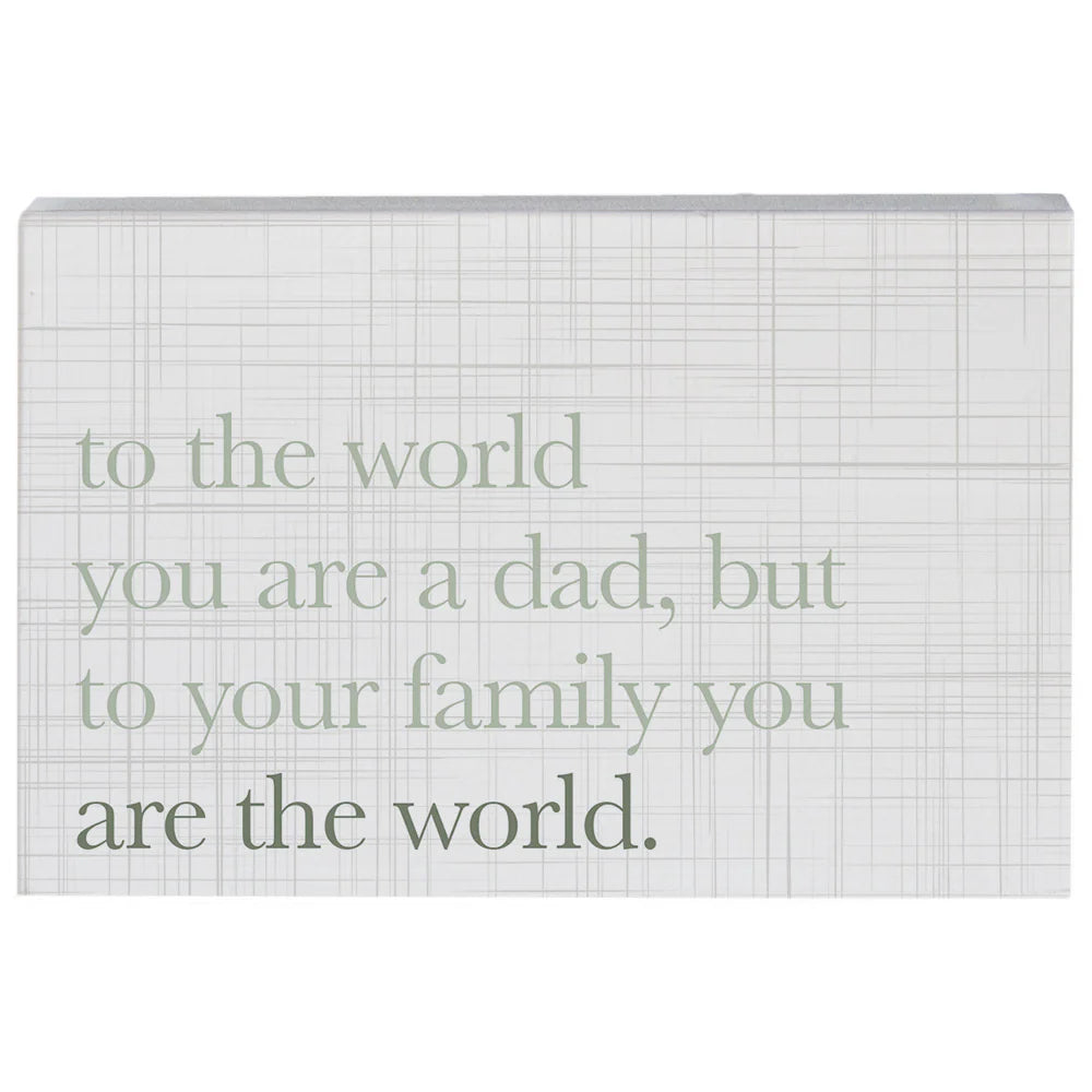 To The World You Are A Dad Small Talk Sign