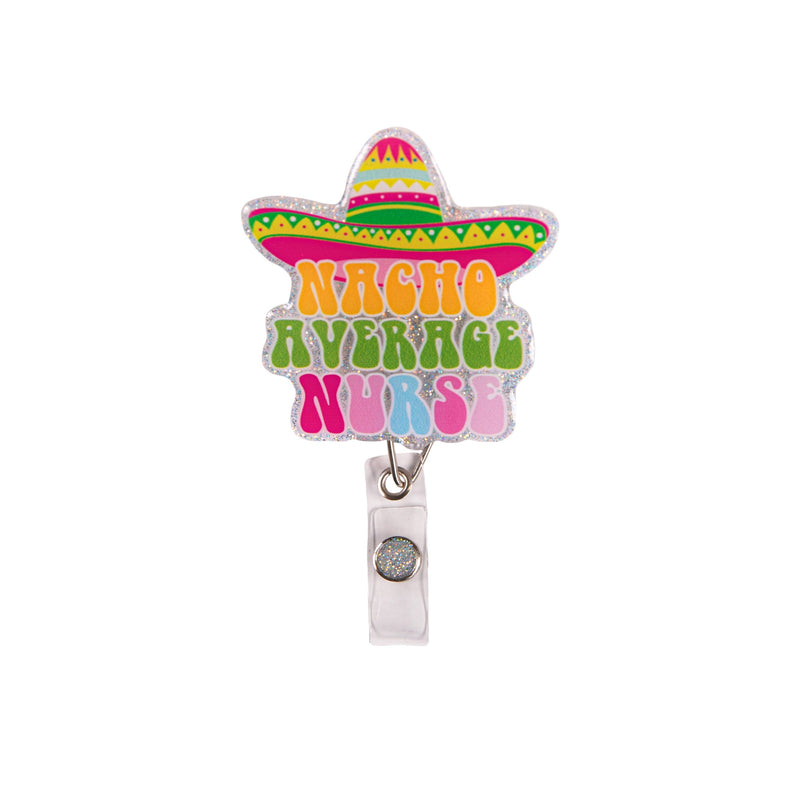 Nacho Average Nurse Simply Southern Badge Reel