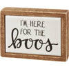 Here for the Boos Box Sign