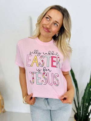 Silly Rabbit Easter is for Jesus Tee