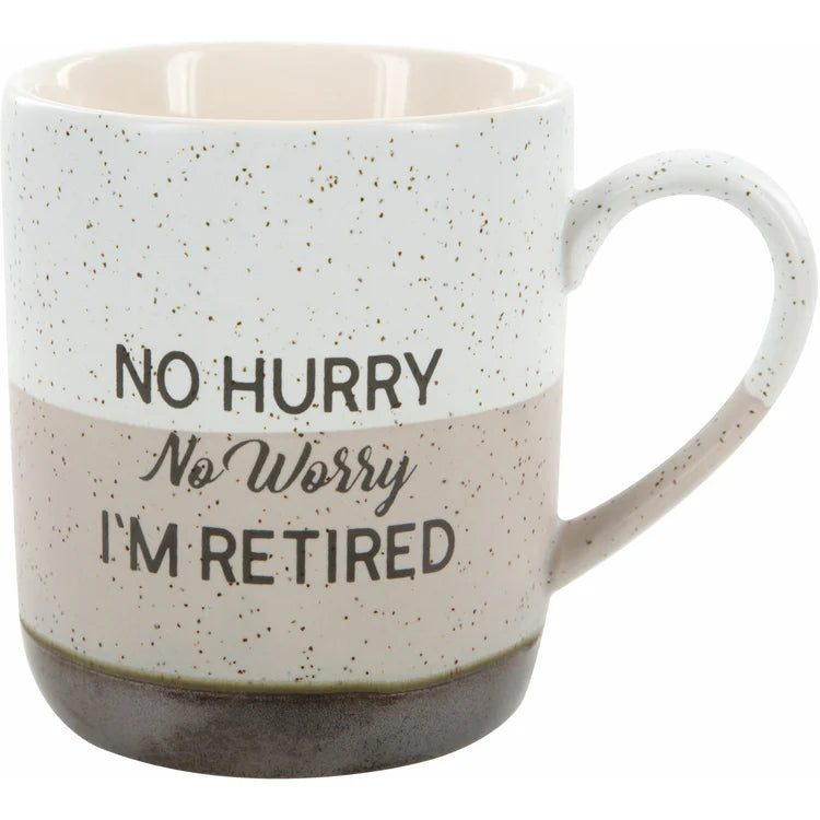 No Hurry. No Worry. I'm Retired 15oz Mug