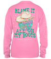 Blame It All On My Roots Long Sleeve Simply Southern Tee