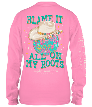 Blame It All On My Roots Long Sleeve Simply Southern Tee