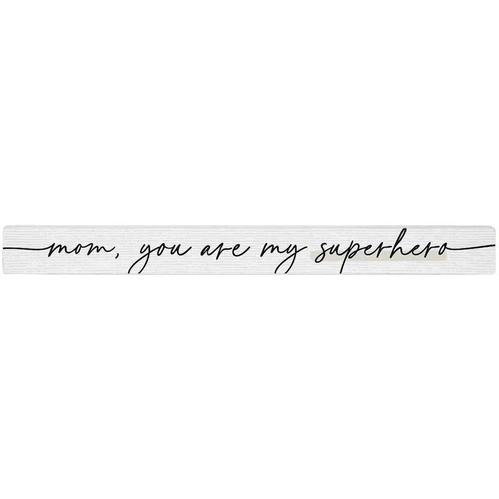 Mom You Are My Superhero Talking Stick Sign