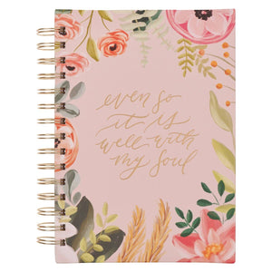 Even So It Is Well With Your Soul Spiral-Bound Journal