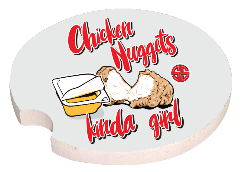 Chicken Nuggets Kinda Girl Simply Southern Car Coaster
