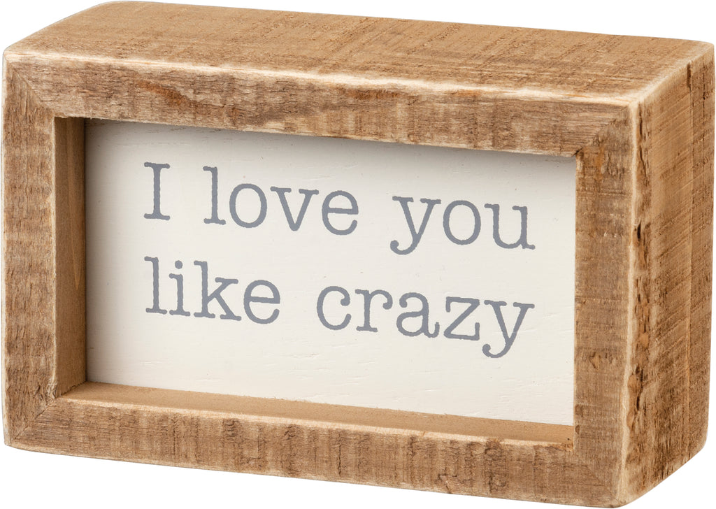 I Love You Like Crazy Inset Box Sign