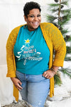 Have Yourself A Merry Little Christmas Tee