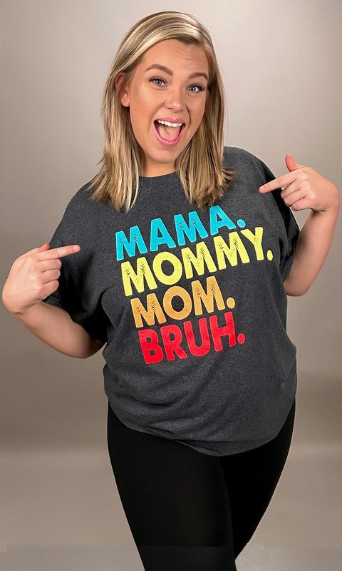 Mama, Mommy, Mom, Bruh Bright Colors Tee