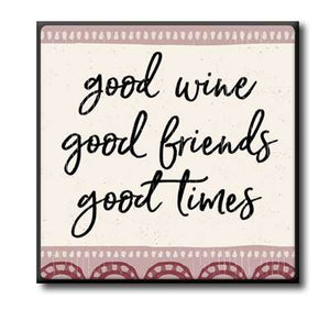 Good Wine, Good Friends Chunky Wood Sign - 4"x 4"