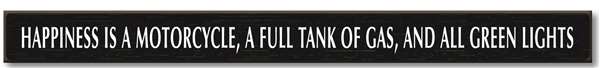 Happiness is a Motorcycle, a Tank Full of Gas, and All Green Lights Skinny Sign