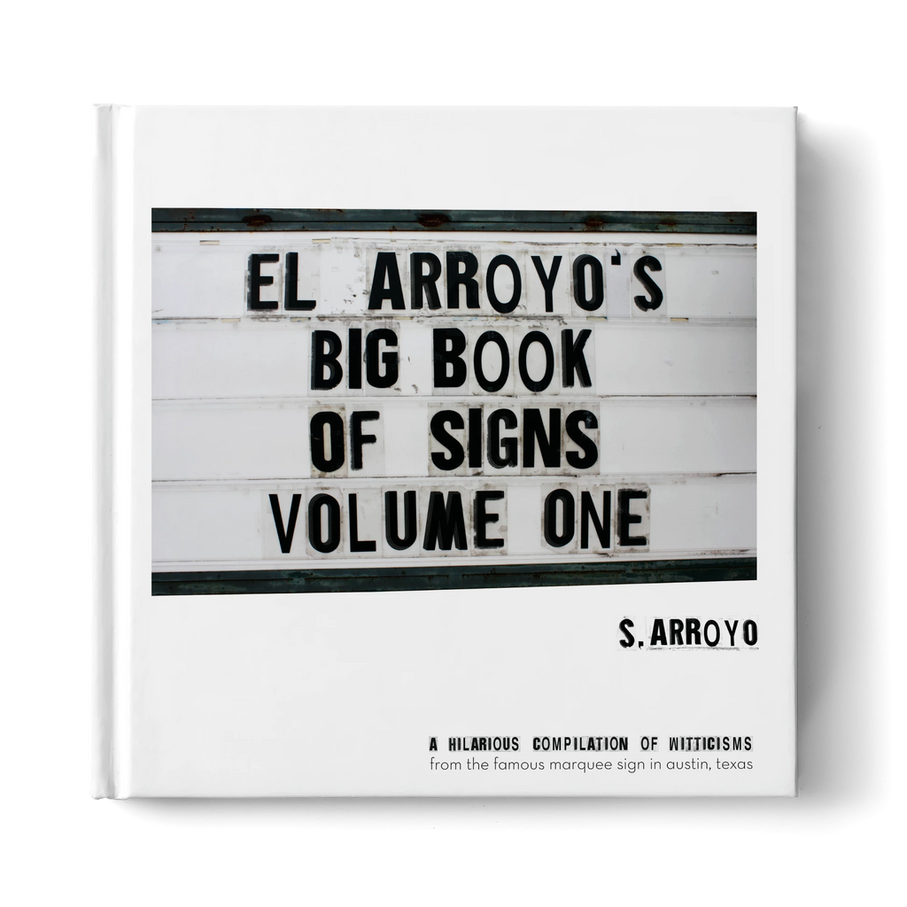 El Arroyo's Big Book of Signs Volume One