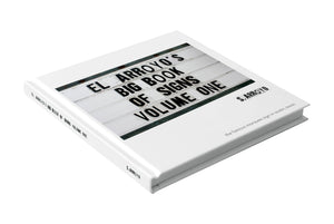 El Arroyo's Big Book of Signs Volume One