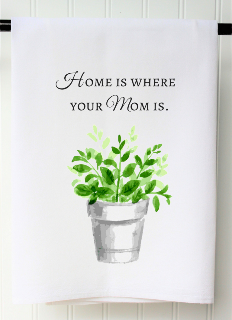 Home Is Where Your Mom Is Tea Towel