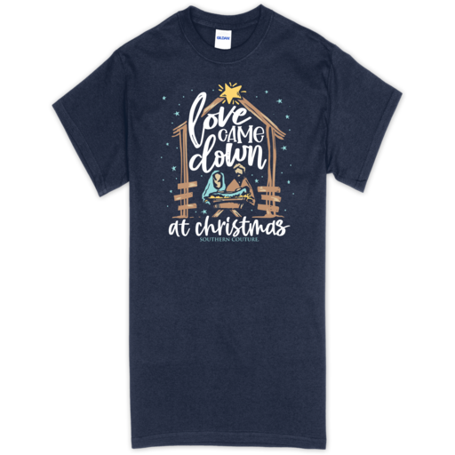 Love Came Down Southern Couture Tee