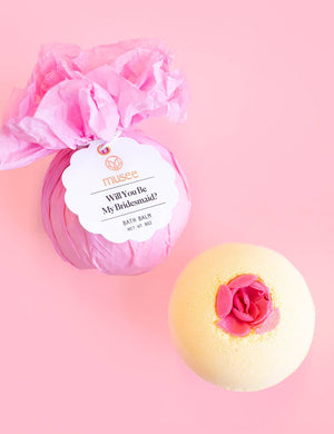 Will You Be My Bridesmaid Musee Bath Bomb