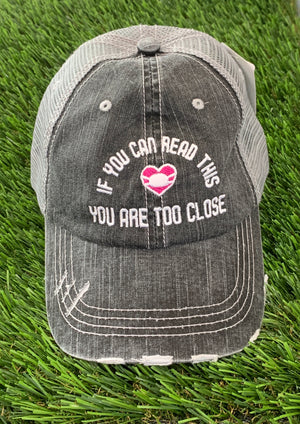 If You Can Read This You Are Too Close Trucker Hat